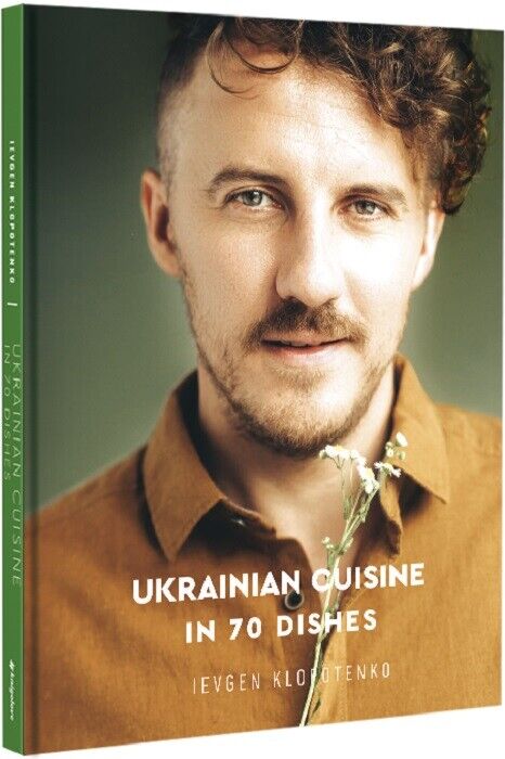 Book in English - Книга Ukrainian Cuisine in 70 Dishes Євген Клопотенко